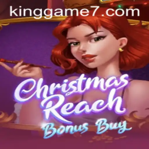 ChristmasReachBonusBuy: The Next Phenomenon in King Games